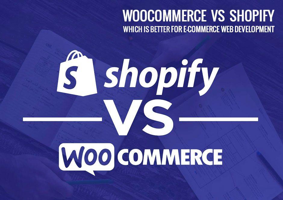 WooCommerce vs Shopify: Which Is Better For E-Commerce Web Development in 2023?