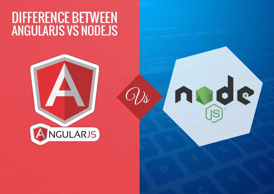 AngularJs Vs Node.js (or both?) - What’s the Difference, and Why Should You Care?