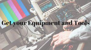 Get your Equipment and Tools