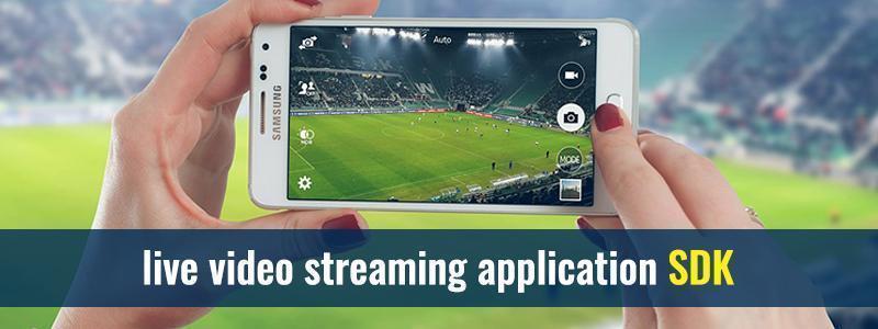 Live Video Streaming Application SDK 