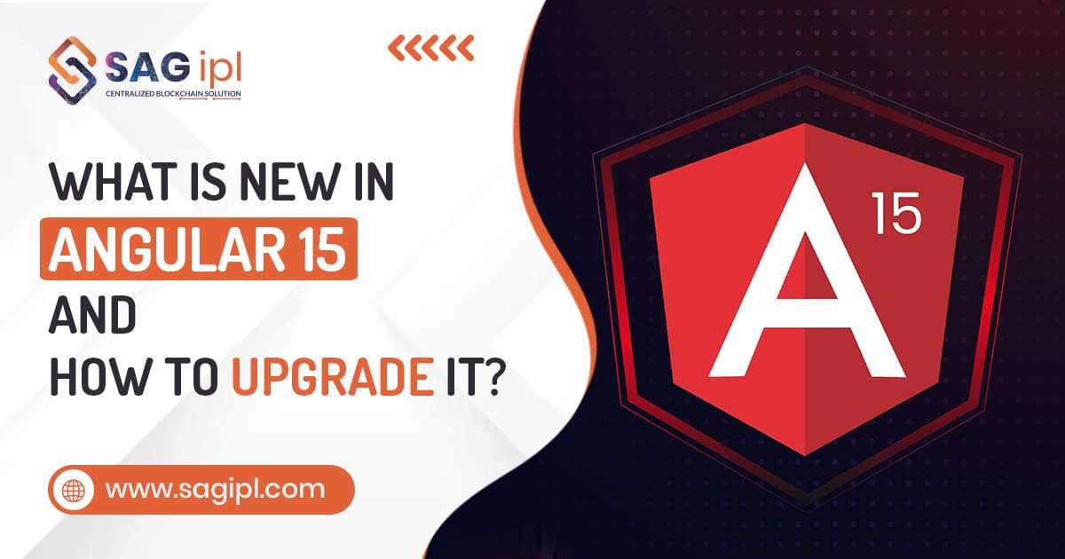 What is New In Angular 15 And How To Upgrade It?