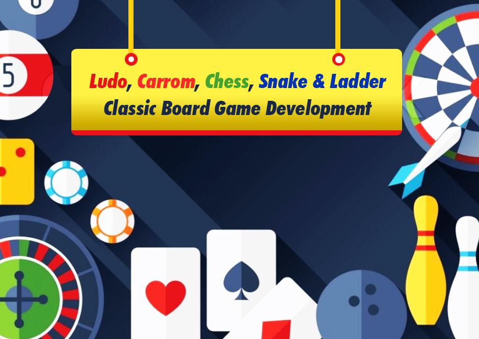 Ludo Carrom Chess Snake Ladder Board Game Development