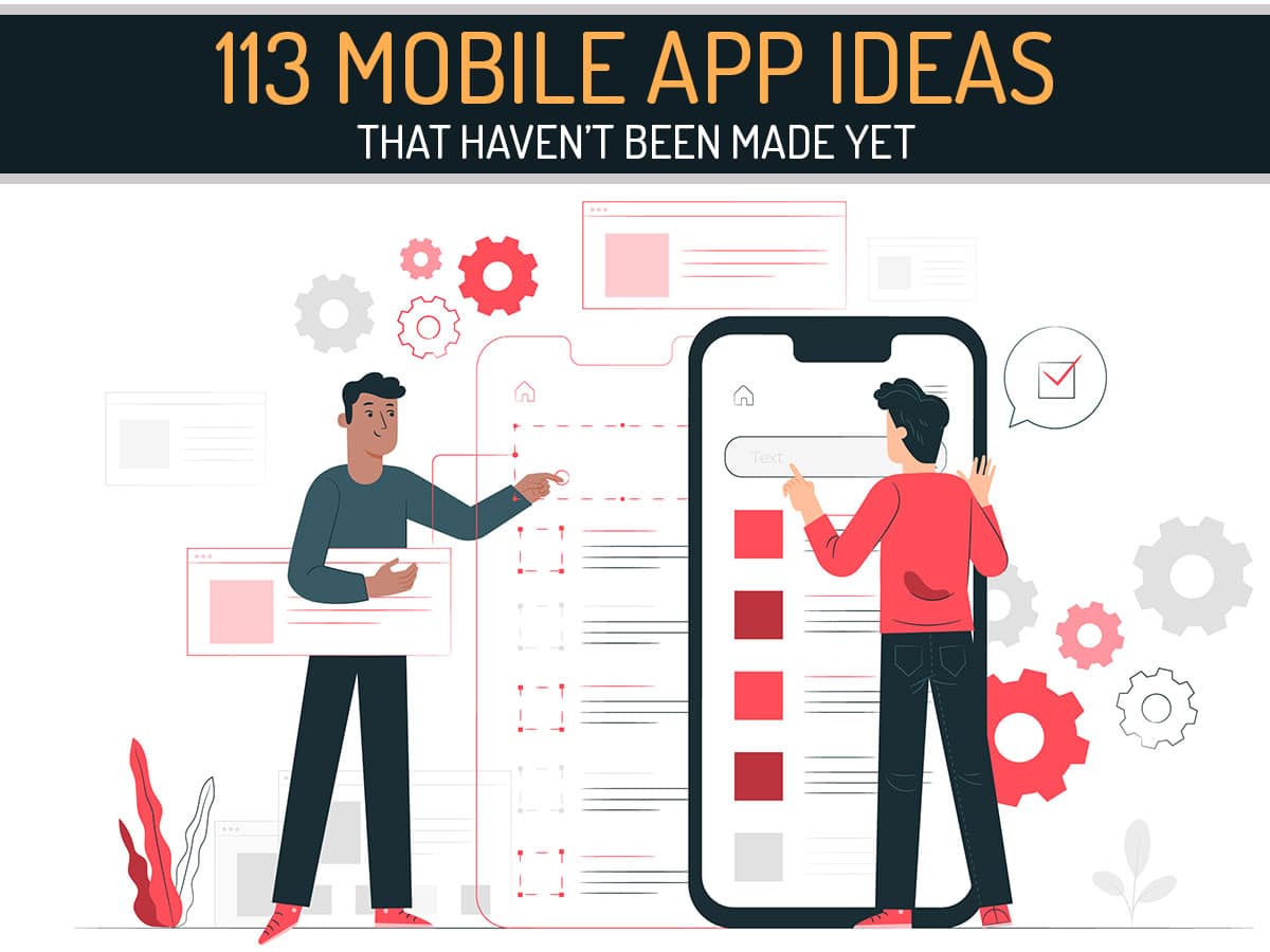 113 Mobile App Ideas For 2023 That Haven't Been Made Yet