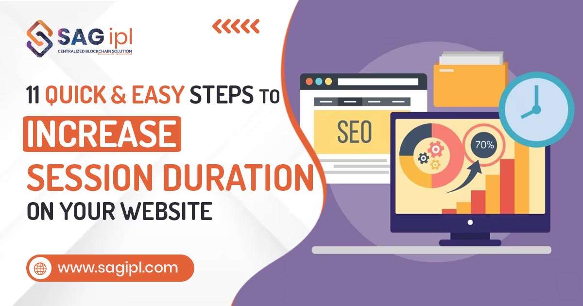 11 Quick & Easy Steps To Increase Session Duration on Your Website