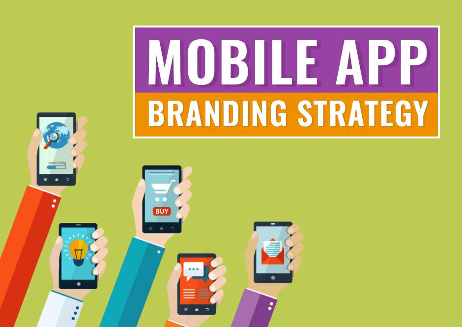 8 Highly Effective Mobile App Branding Strategy You Need to Follow
