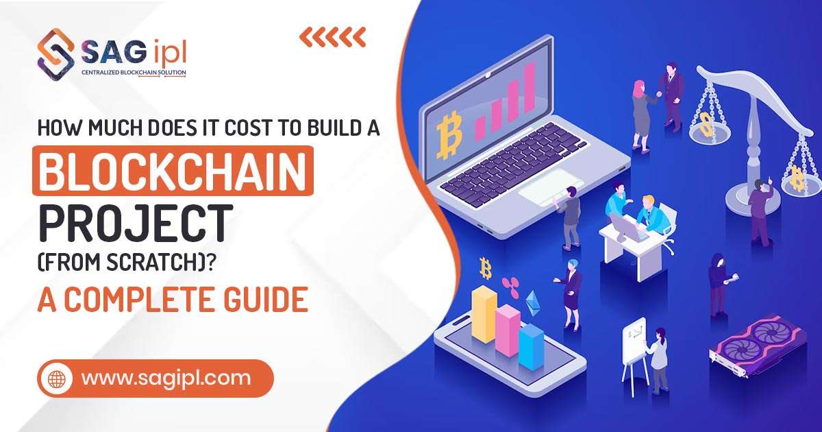 How Much Does It Cost to Build a Blockchain Project (From Scratch)? A Complete Guide