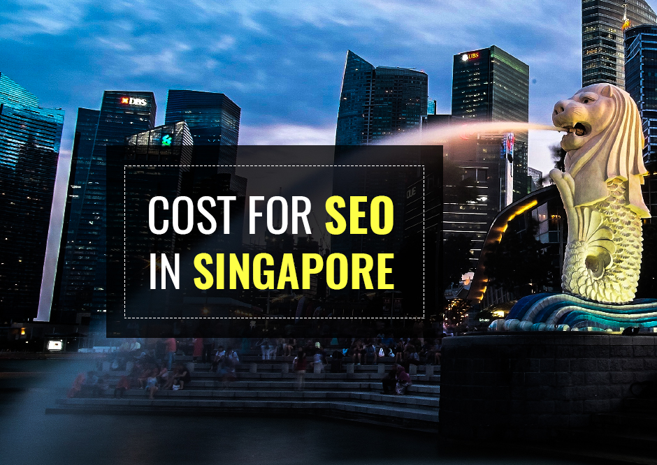 How Much Does it Cost for SEO Services in Singapore? [2023]