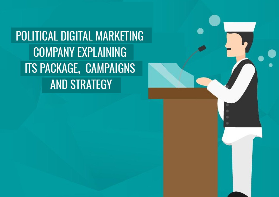 Political Digital Marketing Company Explaining Its Package, Campaigns And Strategy