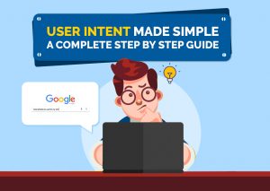 User Search Intent Explained: The Key to Effective SEO User Intent Made Simple