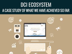 DCI Ecosystem: A Case Study of What We Have Achieved So Far DCI Ecosystem