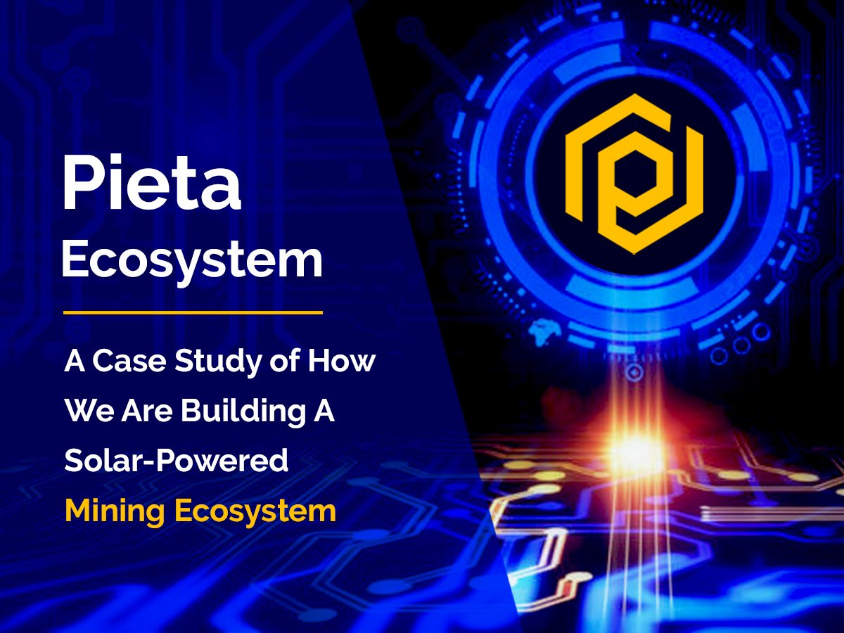 Pieta Ecosystem: A Case Study Of The Pieta Ecosystem's Solar-Powered Mining Approach