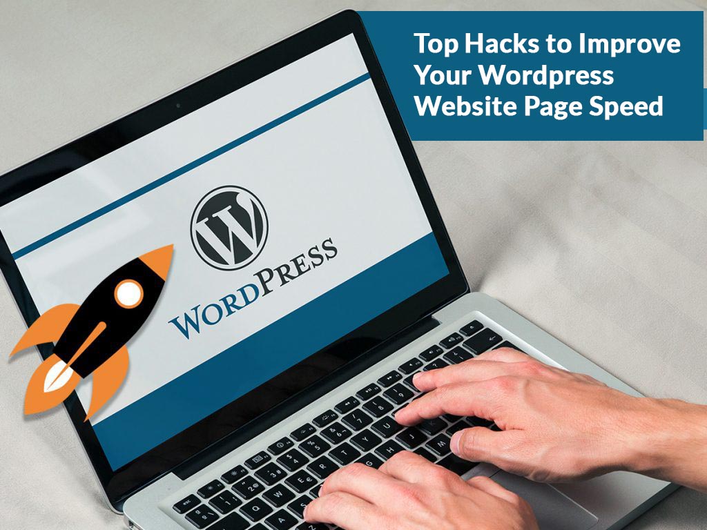 10 WordPress Hacks to Improve Your Website Page Speed