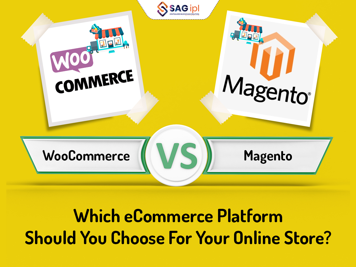 WooCommerce Vs. Magento: Which eCommerce Platform Should You Choose For Your Online Store?
