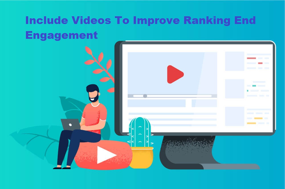 Include Videos to improve Ranking and engagement