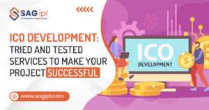 ICO Development - Tried and Tested Services To Make Your Project Successful