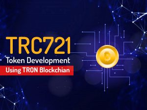What Are TRC721 Tokens & How Can Generate Tokens Using Tron Blockchain? trc721-token-development