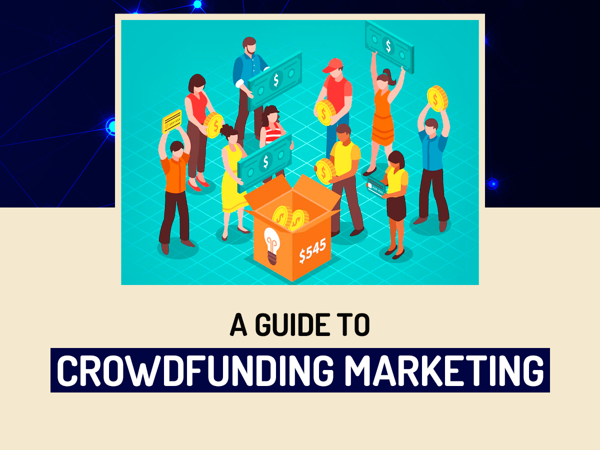 Unlocking the Power of most effective Crowdfunding Marketing strategies to Raising Funds