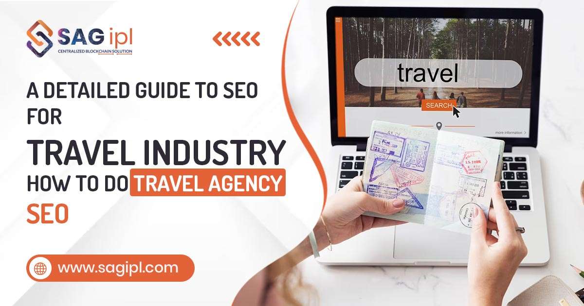 A Detailed Guide to SEO for Travel Industry - How to do Travel Agency SEO