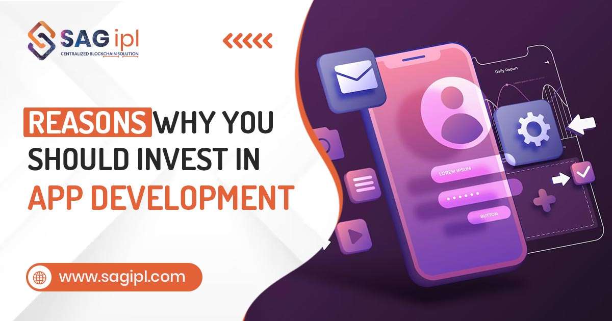 why you should invest in app development