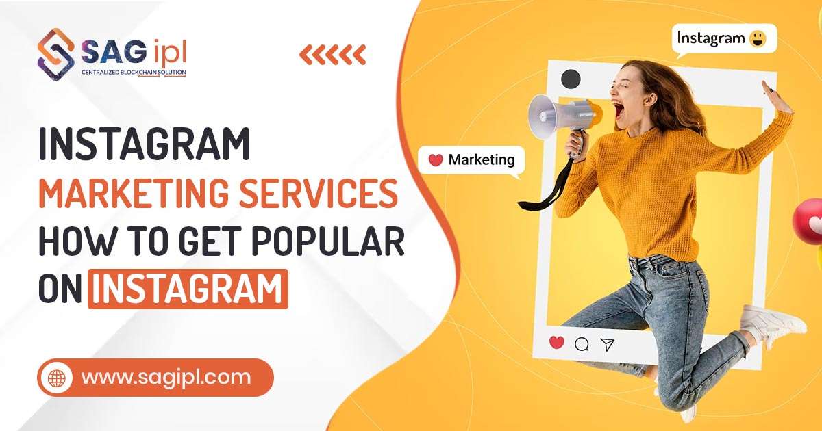 Instagram Marketing Services to Get Popular on Instagram
