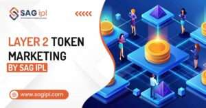 Layer 2 Token Marketing by SAG IPL for Your Token Growth Layer 2 Token Marketing by SAG IPL